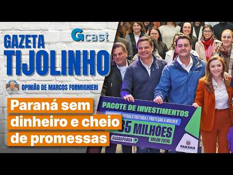 Paraná sem dinheiro e cheio de promessas | Tijolinho - Marcos Formighieri