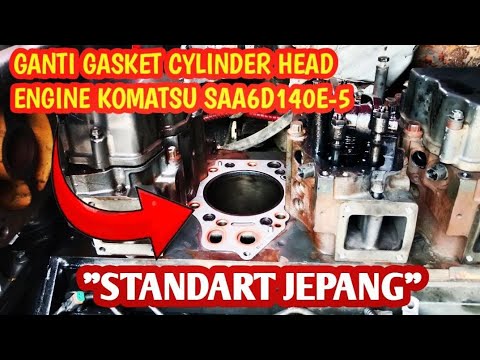 Cara mengganti Gasket cylinder head engine komatsu SAA6D140E-5