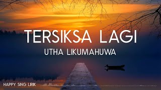Download lagu Utha Likumahuwa - Tersiksa Lagi (Lirik) mp3