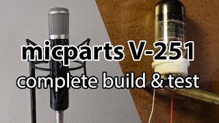 Video thumbnail for micparts V-251 tube microphone build by Kevin Cameron