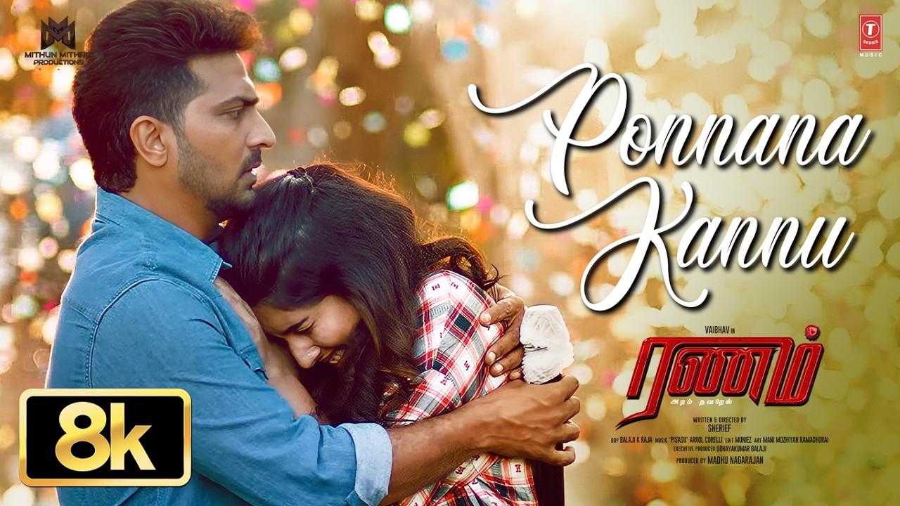 Ponnana Kannu 8K Video | Ranam Aram Thavarel | Vaibhav | Saras | GV Prakash | Sherief | Arrol |Madhu