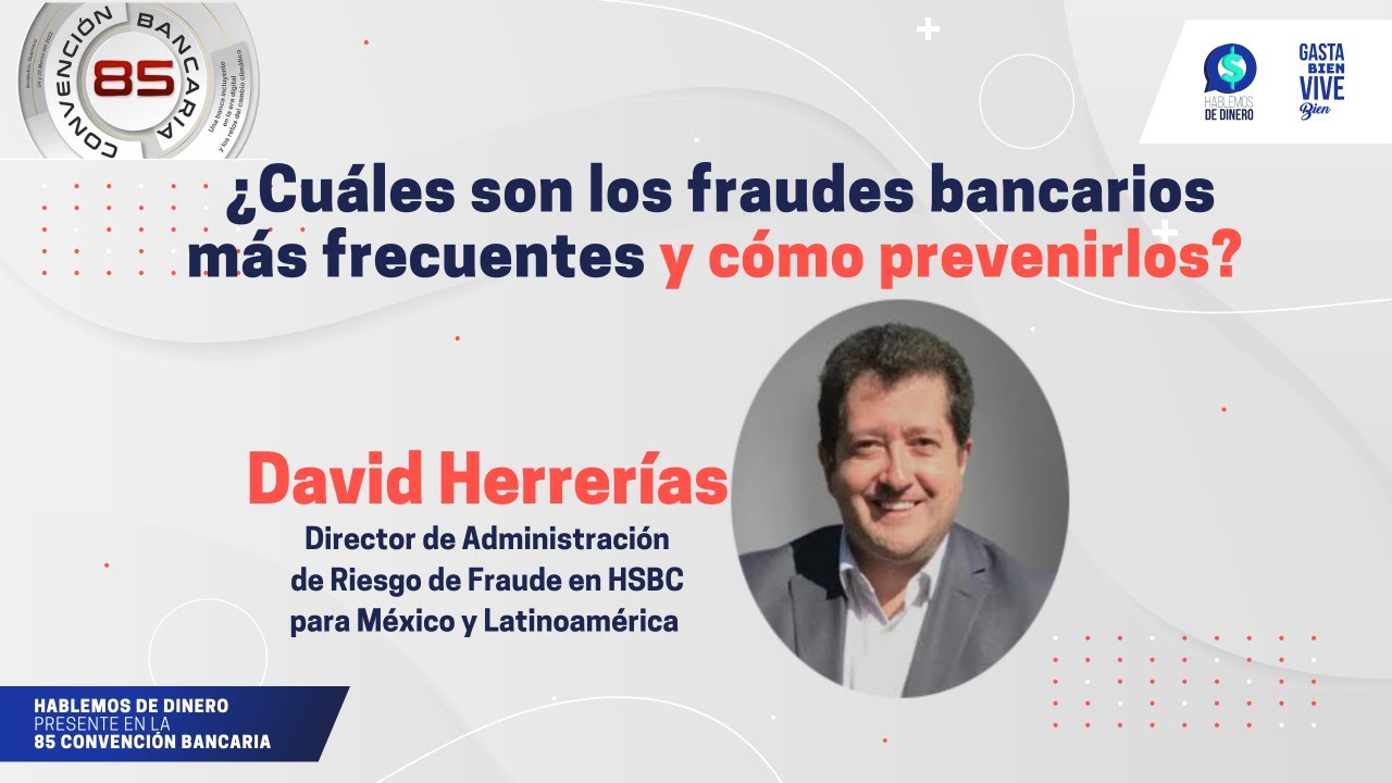 ¿Cuáles son los fraudes bancarios más frecuentes y cómo prevenirlos?