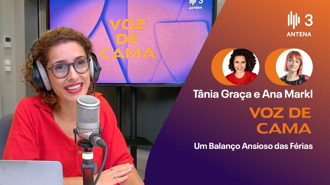 Um balanço ansioso das férias | Voz de Cama | Antena 3