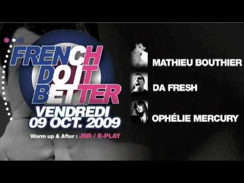 French Do It Better @ QUEEN 09 10 09 / Mathieu Bouthier + Da Fresh + Ophelie Mercury