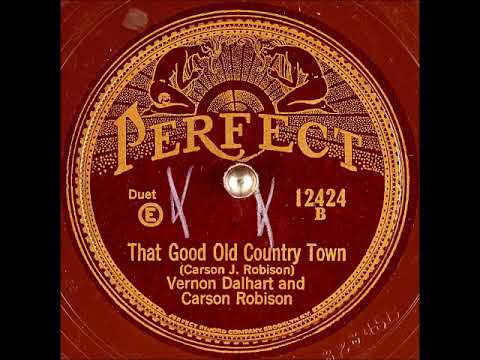 That Good Old Country Town ~ Vernon Dalhart and Carson Robison (1928) (Perfect)