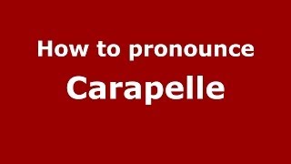 How to pronounce Carapelle