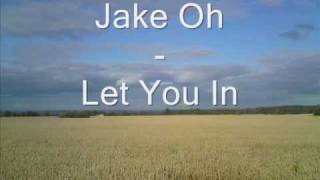 Jake Oh - Let You In (With Lyrics)
