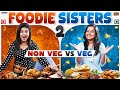 Foodie Sisters 2 Veg Vs Non Veg Ft Thaafiya Ragavi CONTENTKANNIS Tamada Media