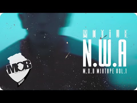 Motive - NWA (Official Music Video) [MOB MIXTAPE VOL.1]