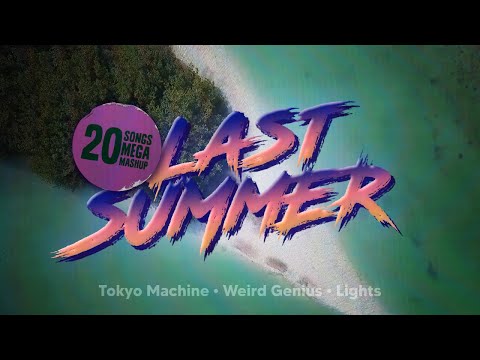 LAST SUMMER | 20 in 1 Mega Mashup! (Tokyo Machine & Weird Genius)