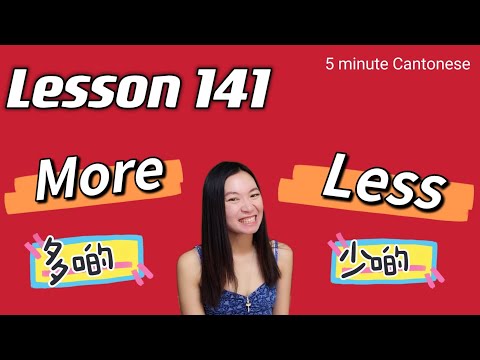 Lesson 141: More & Less [Part 1] (多啲＆少啲） #learncantonese