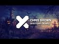 Chris Brown - Questions (Max Wallin' x Les Rowness Remix)