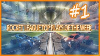 Rocket League Top Plays Of The Week Ep.1 | Rocket League Top Play Countdown