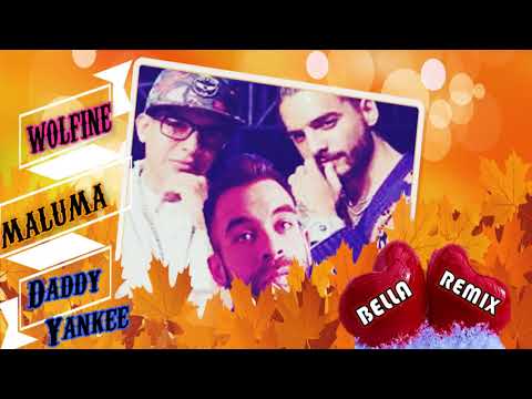 Bella 2 Remix - Wolfine & Maluma Ft. Daddy Yankee