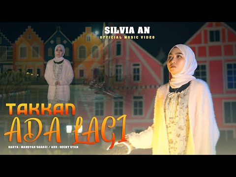 Silvia An - Takkan Ada Lagi ( Official Music Video )
