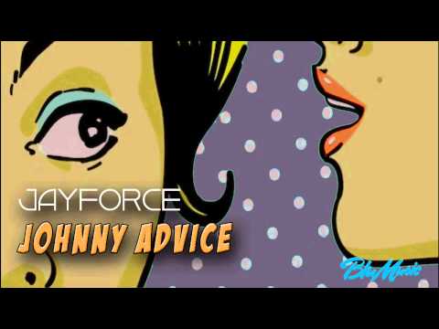 Jayforce - Johnny Advice (Original Mix) [Blu Music]