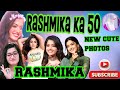 Rashmika Ka 50NEW CUTE PHOTOS Rashmika Viral