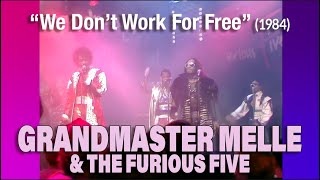 Grandmaster Melle &amp; The Furious Five • “We Don’t Work For Free” • 1984 [RITY Archive]