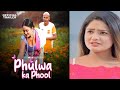 PHULWA KA PHOOL Official Trailer Moodx Ott App Nikita Bhardwaj New Uncut Web Series