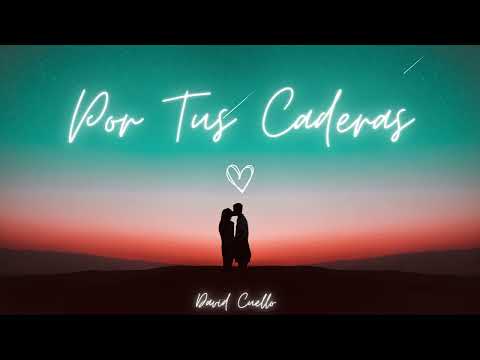 David Cuello - Por Tus Caderas