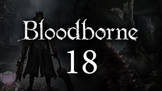 Bloodborne with ENB - 018 - Martyr Logarius - Queen Annalise - Alfred End (Professor Chaos Anyone?)