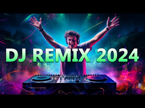 DJ REMIX 2024 - Mashups & Remixes of Popular Songs 2024 - DJ Disco Remix Club Music Songs Mix 2024