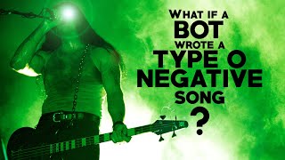 I made a Bot write a Type O Negative song - &quot;Bleeding Again&quot;