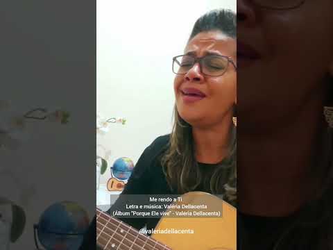 Me Rendo A Ti - Valéria Dellacenta