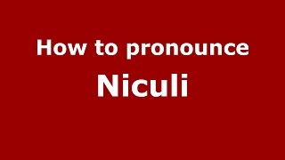 How to pronounce Niculi