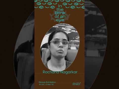 Featuring Rachana Nagarkar - in the blink of an eye | #GalleryDotwalk