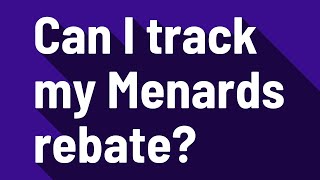 Can I track my Menards rebate?