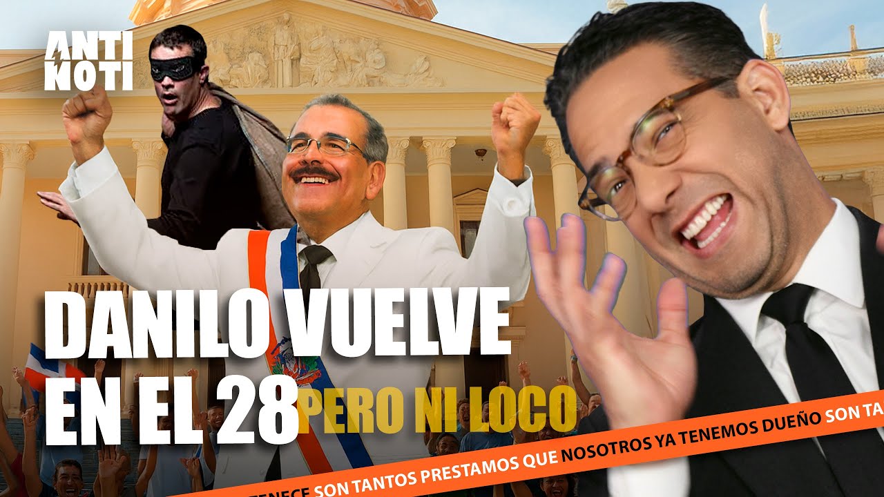 Dice Danilo Que El Vuelve En El 2028 | Antinoti