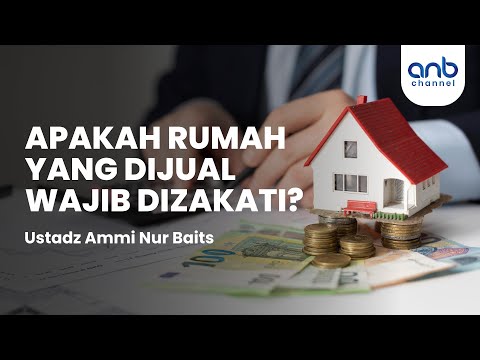 Apakah Rumah yang Dijual Wajib Dizakati? | Ustadz Ammi Nur Baits