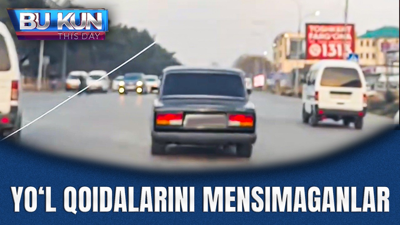 BU KUN - YO‘L QOIDALARINI MENSIMAGANLAR
