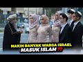 Warga YAHUDI MASUK ISLAM Semakin MENINGKAT Fakta Kelompok Rahasia Yahudi Mualaf Di Israel