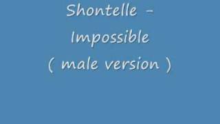 Shontelle - Impossible ( male version ) + LYRICS