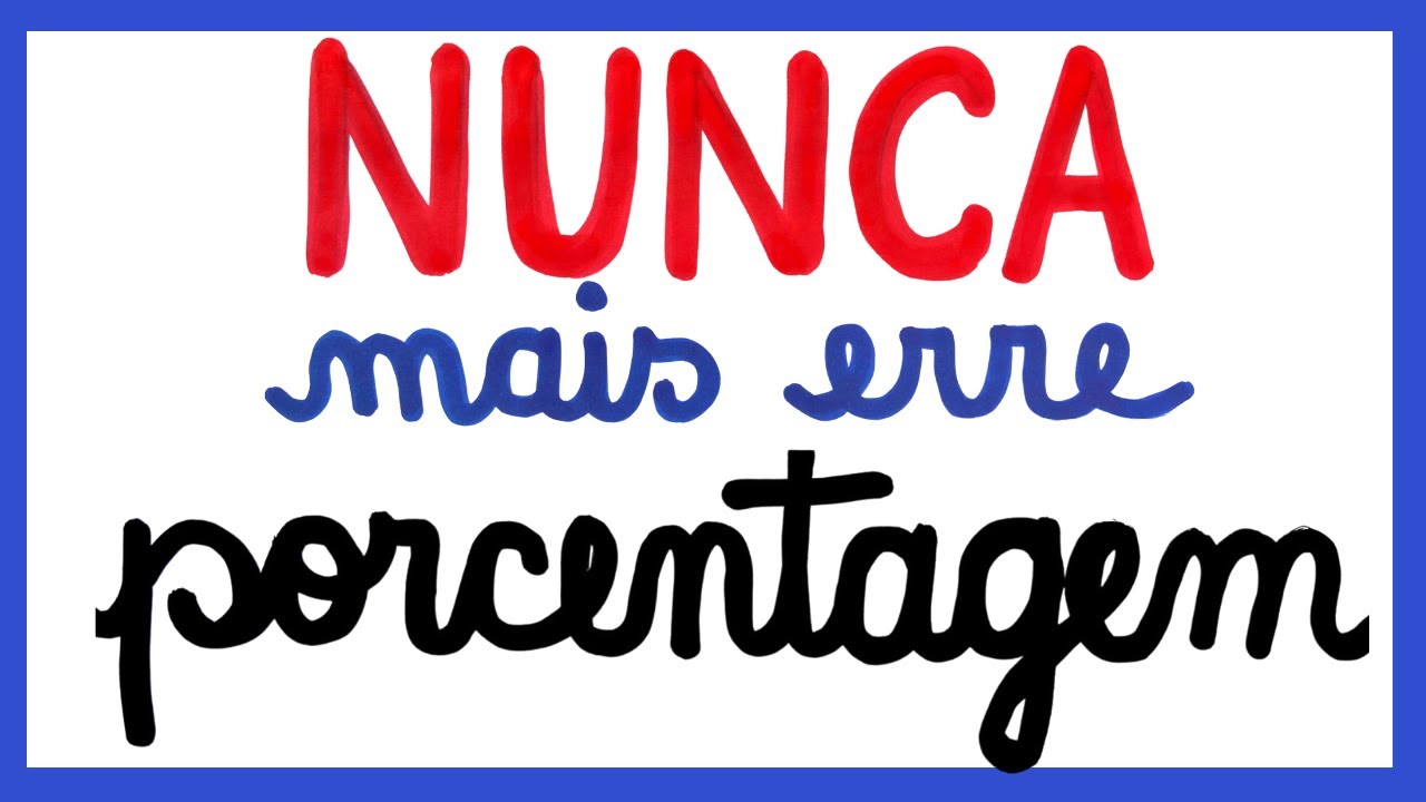 NUNCA MAIS ERRE PORCENTAGEM!!