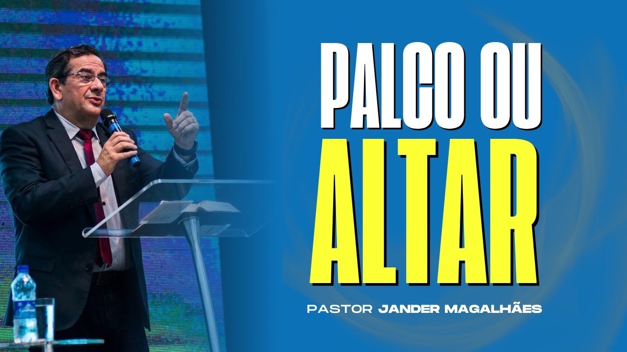 PALCO OU ALTAR.  Uma desafiadora e confrontante mensagem. Onde Deus nos quer!  Pr Jander Magalhães.