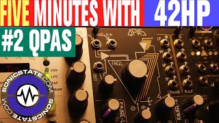 Video thumbnail for FIVE MINUTES WITH  42HP Featuring Make Noise QPAS by sonicstate