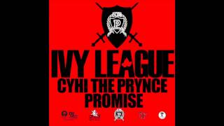CyHi The Prynce ft Promise - Ivy League