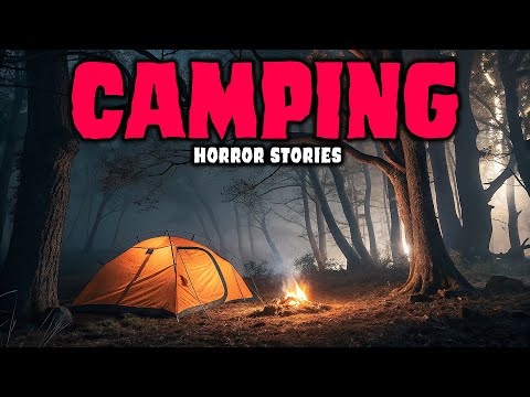 8 NEW Most Disturbing TRUE Camping Horror Stories | Episode 02 | Buried Files
