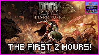 DOOM THE DARK AGES: The First Two Hours!