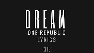 One Republic - Dream [Lyrics]