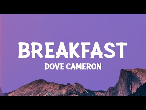 Dove Cameron - Breakfast (Lyrics)