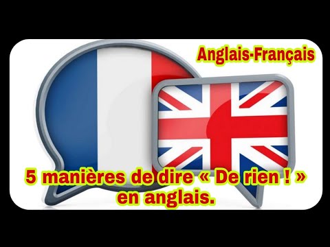 5 manières de dire « De rien ! » en anglais.