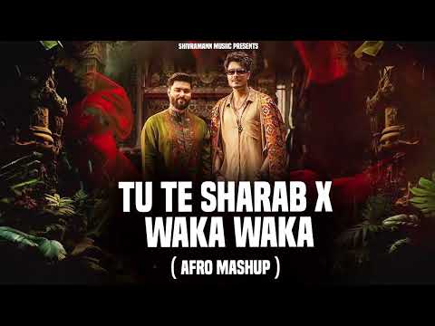 Tu Te Sharab x Waka Waka ( Afro Mashup ) Veeshhal | Bismil & Gurnazar | New Hindi Song 2025