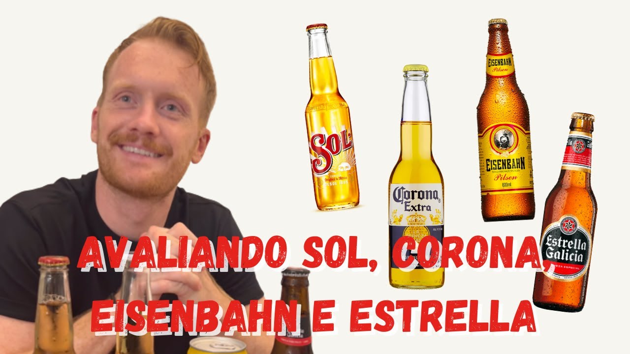 Avaliando cervejas Corona, Eisenbahn, Estrella, Sol
