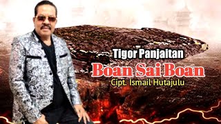 Download lagu Tigor Panjaitan || BOAN SAI BOAN mp3