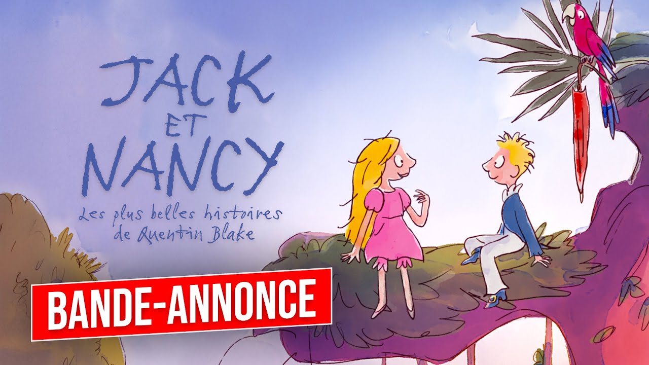 Miniature de la vidéo Bande-annonce du film Jack et Nancy - Les plus belles histoires de Quentin Blake