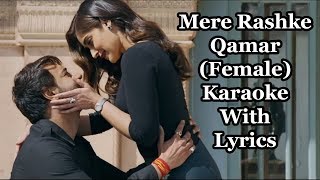 Mere Rashke Qamar Female Karaoke With Lyrics | Baadshaho | Tulsi Kumar